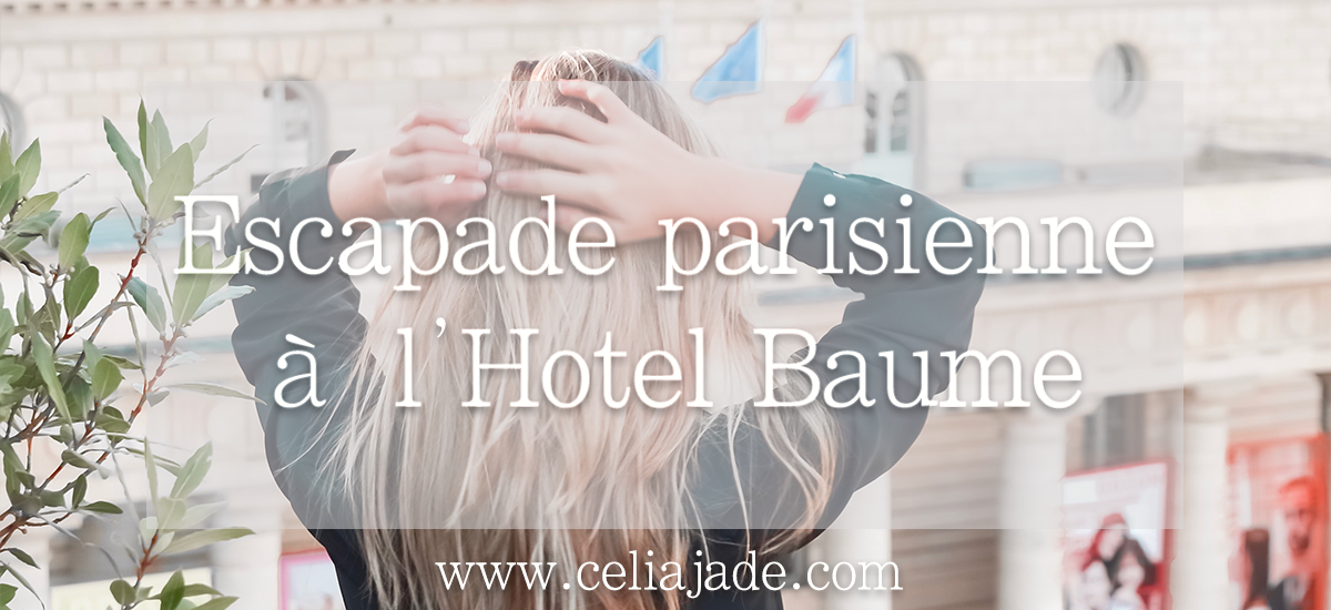 Escapade parisienne à l’Hôtel Baume ****