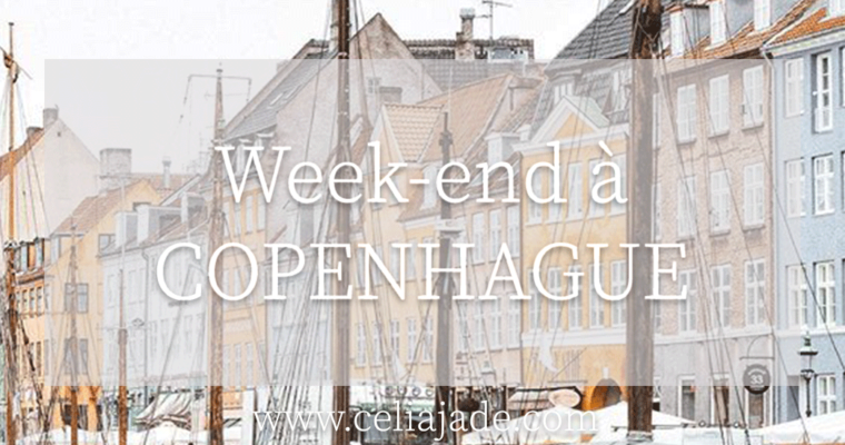 Week-end à Copenhague : mes bonnes adresses et incontournables ! + VLOG